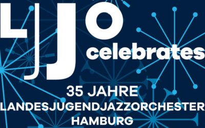 LJJO celebrates! Das Landesjugendjazzorchester Hamburg wird 35!